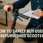 How to Safely Buy Used or Refurbished Scooters